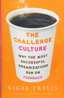 Book cover of The Challenge Culture: Why the Most Successful Organizations Run on Pushback