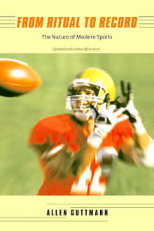 Book cover of From Ritual to Record: The Nature of Modern Sports