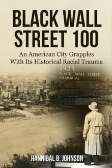 Book cover of Black Wall Street 100: An American City Grapples With Its Historical Racial Trauma