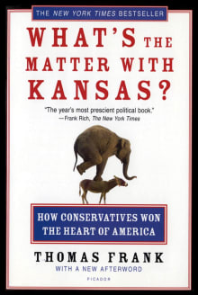 Book cover of What's the Matter with Kansas?: How Conservatives Won the Heart of America