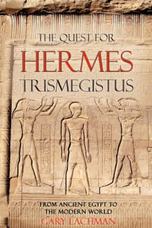 Book cover of The Quest For Hermes Trismegistus: From Ancient Egypt to the Modern World