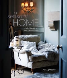 Book cover of The Sensory Home: An Inspiring Guide to Mindful Decorating