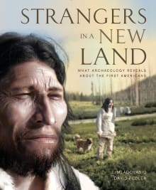 Book cover of Strangers in a New Land: What Archaeology Reveals about the First Americans