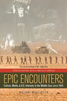 Book cover of Epic Encounters: Culture, Media, and U.S. Interests in the Middle East Since 1945