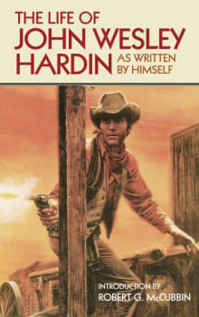 Book cover of The Life of John Wesley Hardin: As Written By Himself
