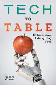 Book cover of Tech to Table: 25 Innovators Reimagining Food