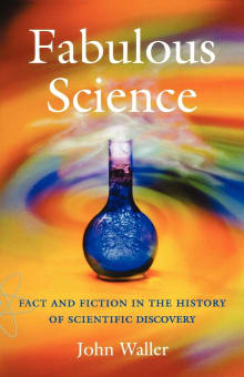 Book cover of Fabulous Science : Fact and Fiction in the History of Scientific Discovery