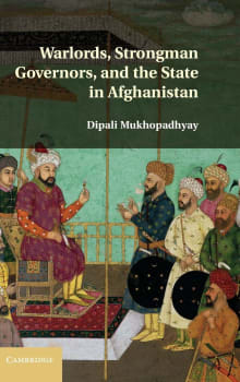 Book cover of Warlords, Strongman Governors, and the State in Afghanistan