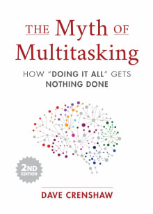 Book cover of The Myth of Multitasking: How "Doing It All" Gets Nothing Done