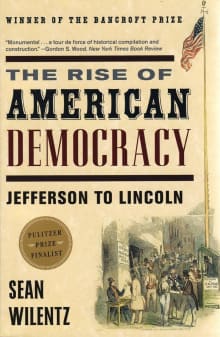 Book cover of The Rise of American Democracy: Jefferson to Lincoln