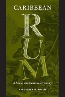 Book cover of Caribbean Rum: A Social and Economic History