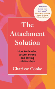 Book cover of The Attachment Solution: How to develop secure, strong and lasting relationships