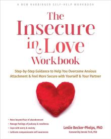 Book cover of The Insecure in Love Workbook: Step-by-Step Guidance to Help You Overcome Anxious Attachment and Feel More Secure with Yourself and Your Partner