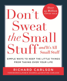 Book cover of Don't Sweat the Small Stuff . . . and It's All Small Stuff: Simple Ways to Keep the Little Things from Taking Over Your Life