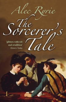 Book cover of The Sorcerer's Tale: Faith and Fraud in Tudor England