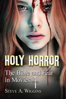 Book cover of Holy Horror: The Bible and Fear in Movies