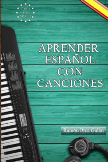 Book cover of Aprender Español Con Canciones: Learn Spanish With Songs