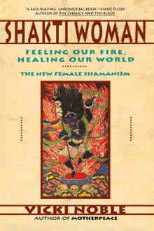 Book cover of Shakti Woman: Feeling Our Fire, Healing Our World