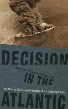 Book cover of Decision in the Atlantic: The Allies and the Longest Campaign of the Second World War