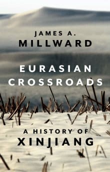 Book cover of Eurasian Crossroads: A History of Xinjiang