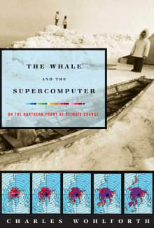 Book cover of The Whale and the Supercomputer: On the Northern Front of Climate Change