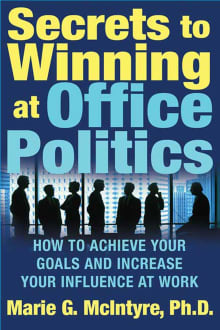 Book cover of Secrets to Winning at Office Politics: How to Achieve Your Goals and Increase Your Influence at Work