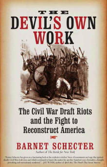 Book cover of The Devil's Own Work: The Civil War Draft Riots and the Fight to Reconstruct America