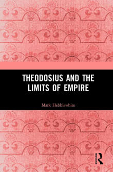 Book cover of Theodosius and the Limits of Empire