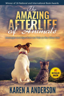 Book cover of The Amazing Afterlife of Animals: Messages and Signs From Our Pets On The Other Side