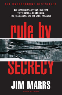 Book cover of Rule by Secrecy: The Hidden History That Connects the Trilateral Commission, the Freemasons, and the Great Pyramids