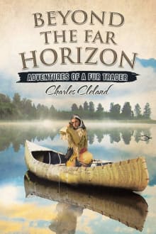 Book cover of Beyond the Far Horizon: Adventures of a Fur Trader