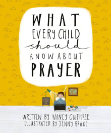 Book cover of What Every Child Should Know about Prayer