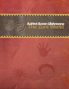 Book cover of A:shiwi A:wan Ulohnanne, The Zuni World