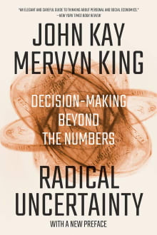 Book cover of Radical Uncertainty: Decision-Making Beyond the Numbers