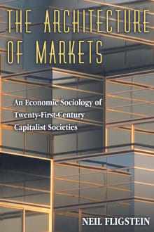 Book cover of The Architecture of Markets: An Economic Sociology of Twenty-First-Century Capitalist Societies