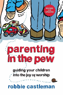 Book cover of Parenting in the Pew: Guiding Your Children Into the Joy of Worship