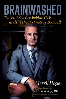 Book cover of Brainwashed: The Bad Science Behind CTE and the Plot to Destroy Football