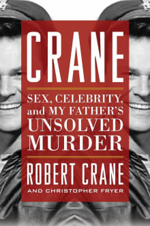 Book cover of Crane: Sex, Celebrity, and My Father's Unsolved Murder