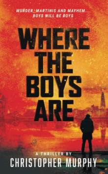 Book cover of Where the Boys Are: Murder, Martinis and Mayhem... Boys Will Be Boys