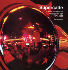 Book cover of Supercade: A Visual History of the Videogame Age 1971-1984