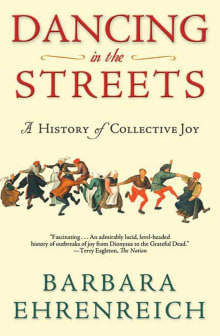 Book cover of Dancing in the Streets: A History of Collective Joy