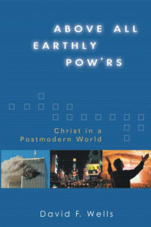 Book cover of Above All Earthly Pow'rs: Christ in a Postmodern World