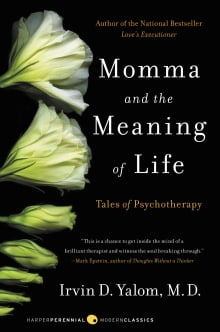 Book cover of Momma and the Meaning of Life: Tales of Psychotherapy