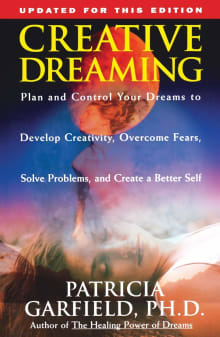 Book cover of Creative Dreaming: Plan and Control Your Dreams to Develop Creativity Overcome Fears Solve Proble