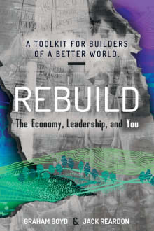 Book cover of Rebuild: The Economy, Leadership, and You