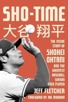 Book cover of Sho-time: The Inside Story of Shohei Ohtani and the Greatest Baseball Season Ever Played