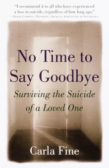 Book cover of No Time to Say Goodbye: Surviving the Suicide of a Loved One