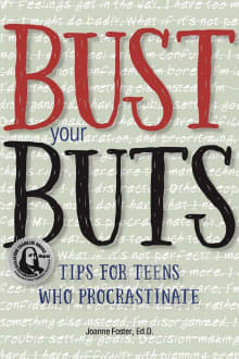 Book cover of Bust Your BUTS: Tips for Teens Who Procrastinate