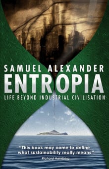 Book cover of Entropia: Life Beyond Industrial Civilisation
