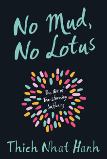 Book cover of No Mud, No Lotus: The Art of Transforming Suffering